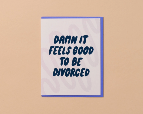 Hilarious Divorce Card - Feels Good to Be Divorced!