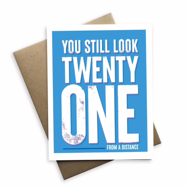 You Still Look 21 Card