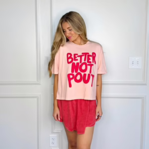 Better Not Pout Tee